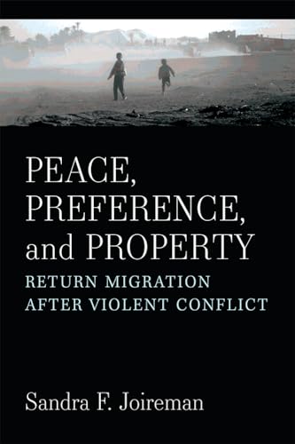 9780472133260: Peace, Preference, and Property: Return Migration after Violent Conflict