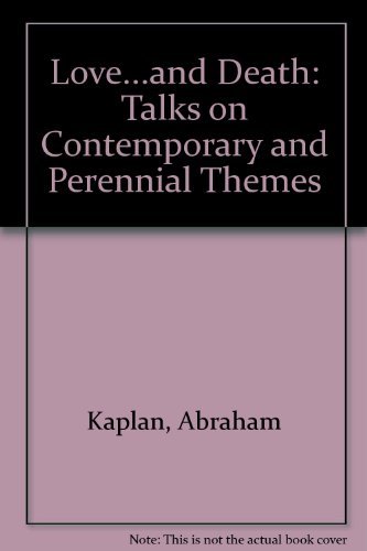 Love ... and death;: Talks on contemporary and perennial themes (9780472504657) by Abraham Kaplan