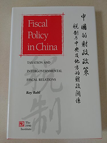 Stock image for Fiscal Policy in China: Taxation and Intergovernmental Fiscal Relations for sale by Wonder Book
