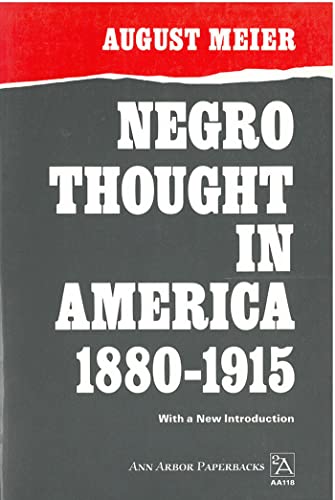 9780472642304: Negro Thought In America, 1880-1915: Racial Ideologies In The Age Of Booker T. Washington