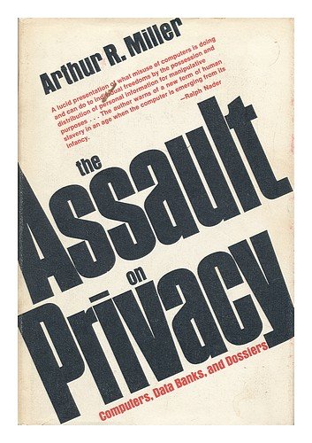 9780472655007: The Assault on Privacy: Computers, Data Banks, and Dossiers