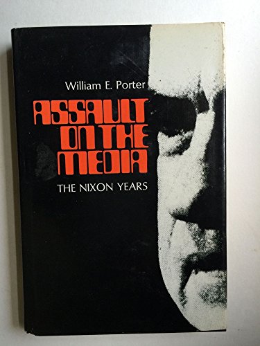 Beispielbild fr ASSAULT ON THE MEDIA : THE NIXON YEARS zum Verkauf von Second Story Books, ABAA