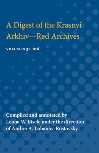 Stock image for A Digest of the Krasnyi Arkhiv / Red Archives: Vol 31-106 for sale by Revaluation Books