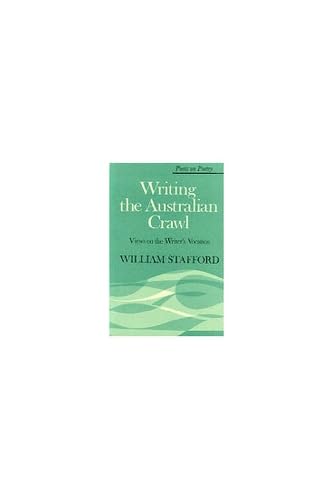 Beispielbild fr Writing the Australian Crawl: Views on the Writer's Vocation (Poets on Poetry) zum Verkauf von SecondSale