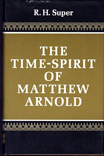 Stock image for The time-spirit of Matthew Arnold, by R. H. Super for sale by J. Lawton, Booksellers