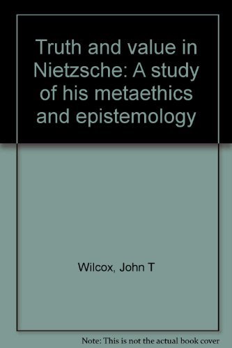 9780472974009: Truth and value in Nietzsche: A study of his metaethics and epistemology