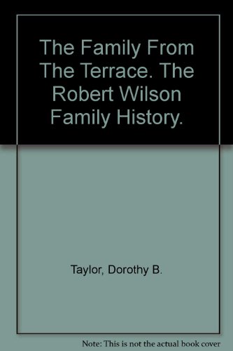 9780473002183: The Family From "The Terrace". The Robert Wilson Family History.