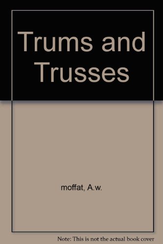 Trums and Trusses