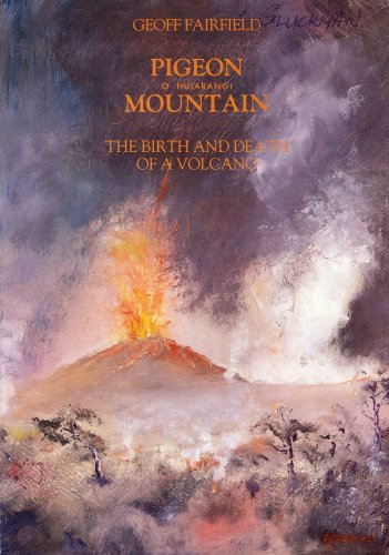 Stock image for Pigeon Mountain (O Huiarangi): The Birth and Eath of a Volcano for sale by The Secret Bookshop