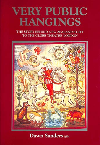 Imagen de archivo de Very public hangings : the story behind New Zealand's gift to the Globe Theatre London a la venta por Book Express (NZ)