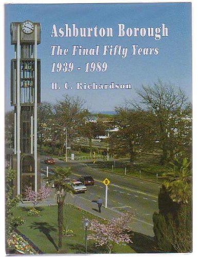 Imagen de archivo de Ashburton Borough. The Final Fifty Years 1939-1989 a la venta por BOPBooks