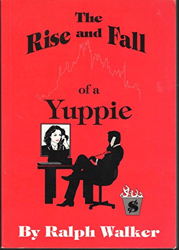 9780473020422: The Rise And Fall of a Yuppie