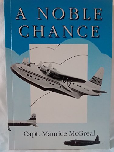 9780473027612: A Noble Chance - One Pilots Life