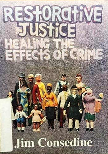 Restorative justice: Healing the effects of crime (9780473029920) by Consedine, Jim