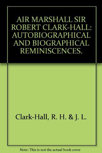 9780473031435: AIR MARSHALL SIR ROBERT CLARK-HALL: AUTOBIOGRAPHICAL AND BIOGRAPHICAL REMINISCENCES.