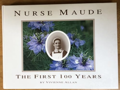 9780473040192: Nurse Maude The First 100 years