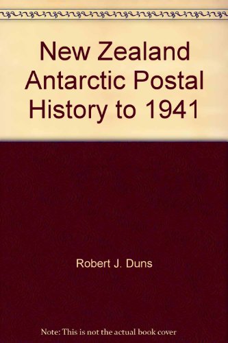 9780473043148: New Zealand Antarctic Postal History to 1941