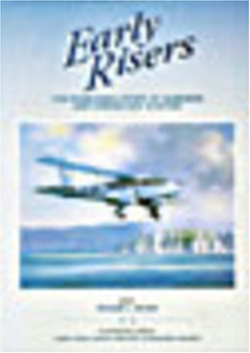 Early Risers: The Pioneering Story of Gisborne and Hawkes Bay Aviation (9780473043919) by Richard J. ( Ed.) Waugh