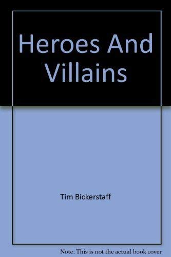 Heroes and Villains