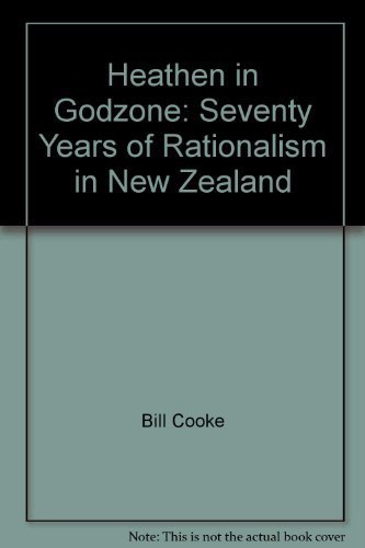 Stock image for Heathen in Godzone: Seventy Years of Rationalism in New Zealand for sale by The Secret Bookshop