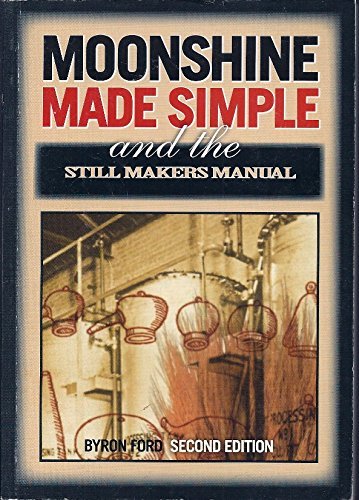 Beispielbild fr Moonshine Made Simple and Still Makers Manual Definitive Guide. zum Verkauf von Front Cover Books