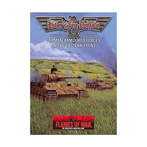 Stock image for Hitler's Fire Brigade - Intelligence Handbook on German Armoured Forces on the Eastern Front (Flames of War - WWII - Core Rules & Assorted) for sale by Noble Knight Games