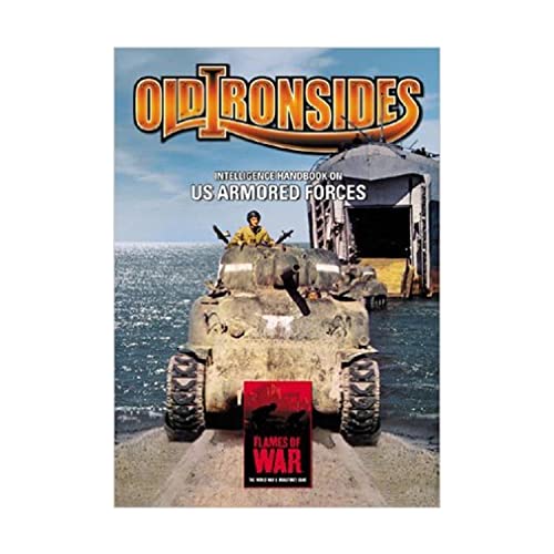 Stock image for Old Ironsides: Intelligence Handbook on US Armoured Forces (Flames of War: The World War II Miniatures Game) for sale by Half Price Books Inc.