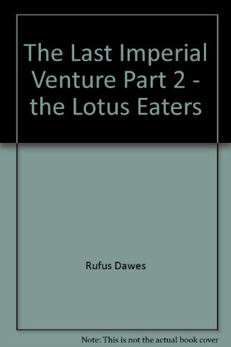 Stock image for The last imperial venture Part 2 - the lotus eaters for sale by Book Express (NZ)