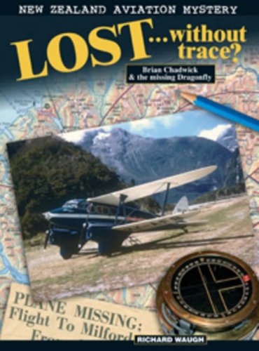 Lost without Trace: Brian Chadwick & the Missing Dragonfly (9780473101589) by Richard J. Waugh