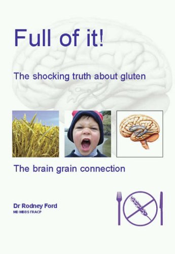 9780473104078: Full of It!: The Shocking Truth About Gluten