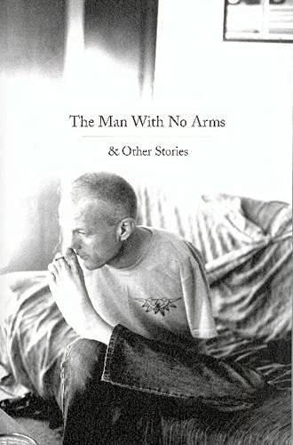 Stock image for The Man with No Arms and Other Stories for sale by Book Express (NZ)