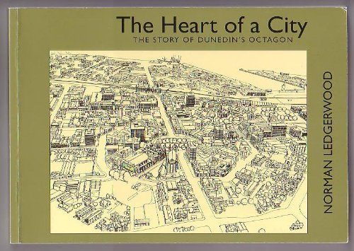 Stock image for The Heart of a City: The Story of Dunedin's Octagon for sale by The Secret Bookshop