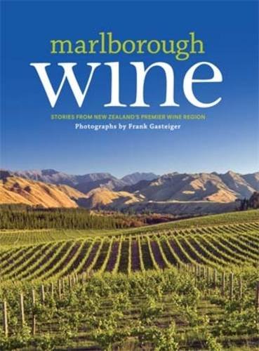9780473138530: Marlborough Wine: Stories from New Zealand's Premier Wine Region