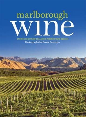 Stock image for Marlborough Wine: Stories from New Zealand's Premier Wine Region for sale by WorldofBooks