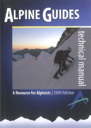 9780473147129: Alpine Guides Technical Manual: A Resource for Alpinists