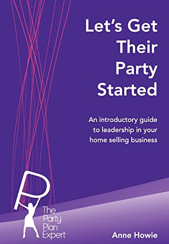 Stock image for Let's Get Their Party Started: An introductory guide to leadership in your home selling business for sale by Lucky's Textbooks