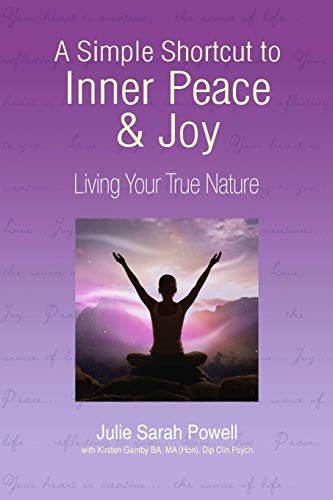 Beispielbild fr A Simple Shortcut to Inner Peace & Joy: Living Your True Nature zum Verkauf von medimops