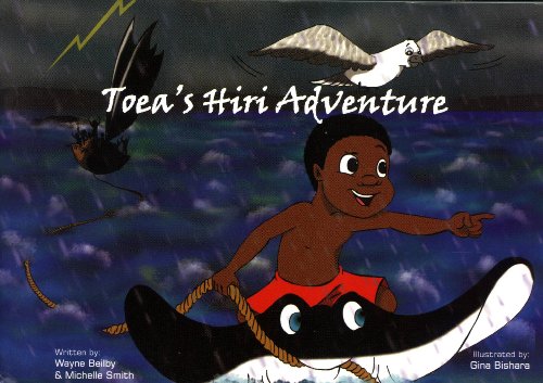 Toea's Hiri Adventure (3) (9780473166878) by Wayne Beilby; Michelle Smith