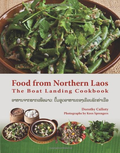 9780473172367: Food From Northern Laos: The Boat Landing Cookbook by Dorothy Culloty (2010-09-20)