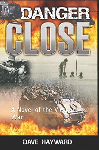 Stock image for Danger Close: A Novel of the Vietnam War for sale by Revaluation Books