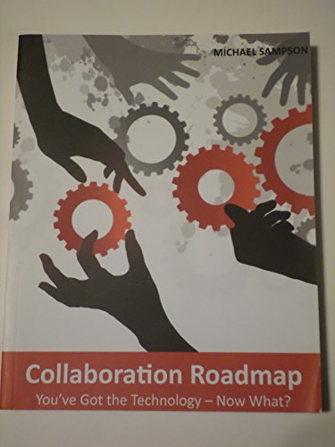 Beispielbild fr Collaboration Roadmap You've Got the Technology - Now What? zum Verkauf von Wonder Book