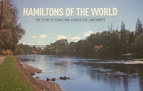 Beispielbild fr Hamiltons of the World: The Story of Hamiltons Across Five Continents zum Verkauf von ThriftBooks-Dallas