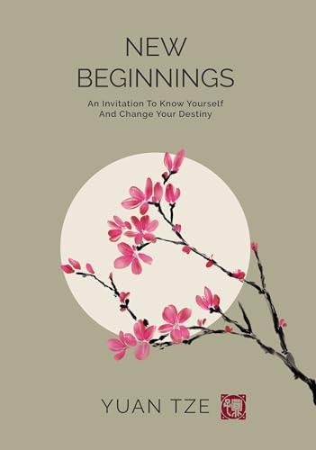 9780473219802: New Beginnings: An Invitation to Know Yourself and Change Your Destiny (Yuan Tze Ren Xue; Special Topics Series)