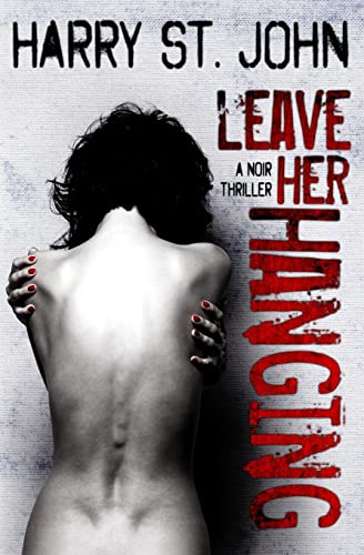 9780473250119: Leave Her Hanging: A Noir Thriller