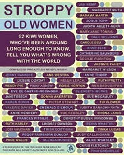 9780473258603: Stroppy Old Women: 52 Kiwi Women, Who've Been Around Long Enough To Know, Tell You What's Wrong with the World.