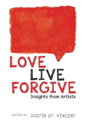 9780473279417: Love Live Forgive: Insights from Artists