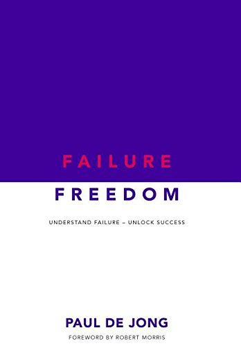 Imagen de archivo de Failure Freedom: Understand Failure, Unlock Success a la venta por ThriftBooks-Dallas
