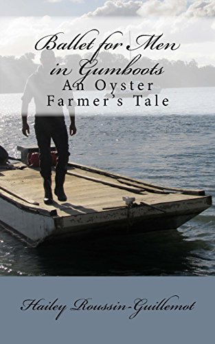 9780473317263: Ballet for Men in Gumboots: An Oyster Farmer's Tale