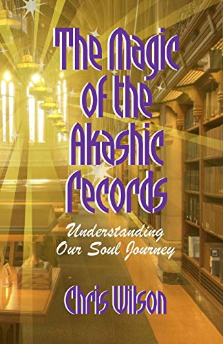 Beispielbild fr The Magic of the Akashic Records: Understanding Our Soul Journey zum Verkauf von BooksRun