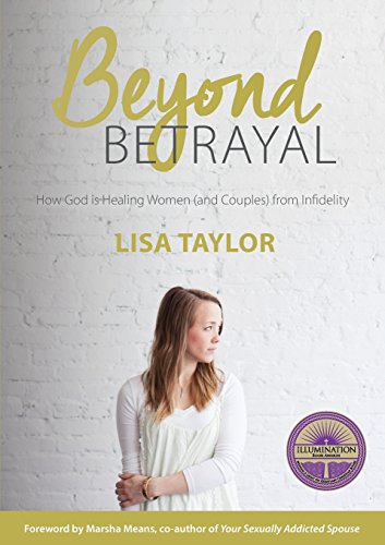 Stock image for Beyond Betrayal: How God is Healing Women (and Couples) from Infidelity for sale by Ezekial Books, LLC